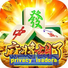 privacy isadora vale gratis